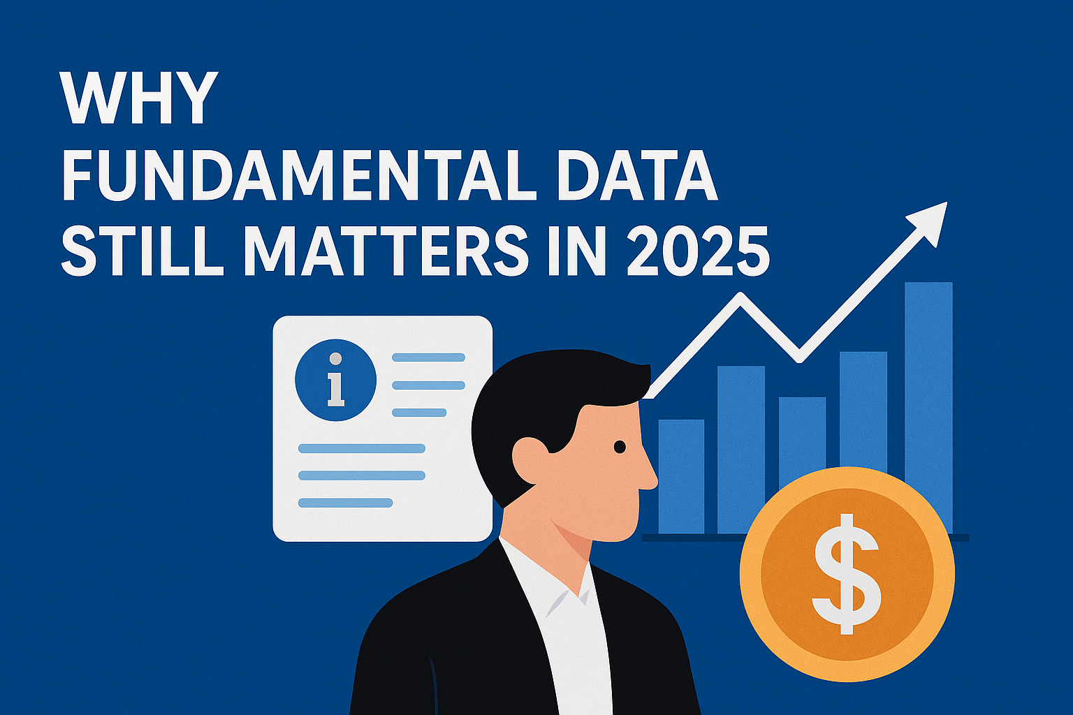 Why Fundamental Data Still Matters in 2025
